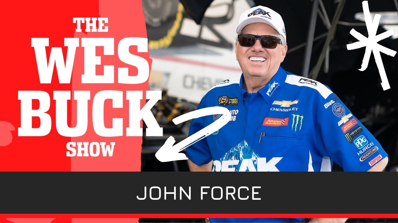 John Force Talks Making History, his Comeback & Being "The Man" for Drag Racing | The Wes Buck Show