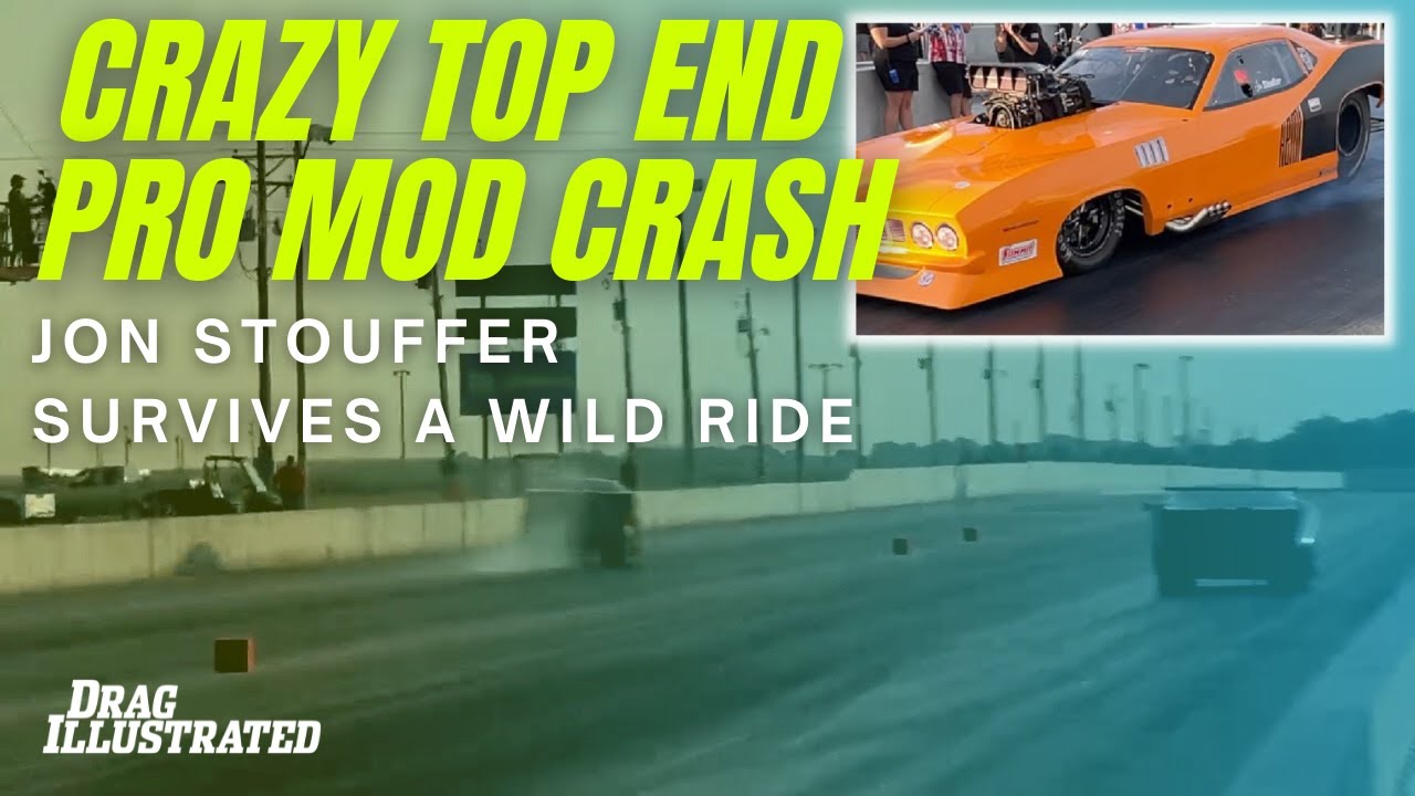 Jon Stouffer Survives INSANE High-Speed Pro Mod Crash | Drag Illustrated