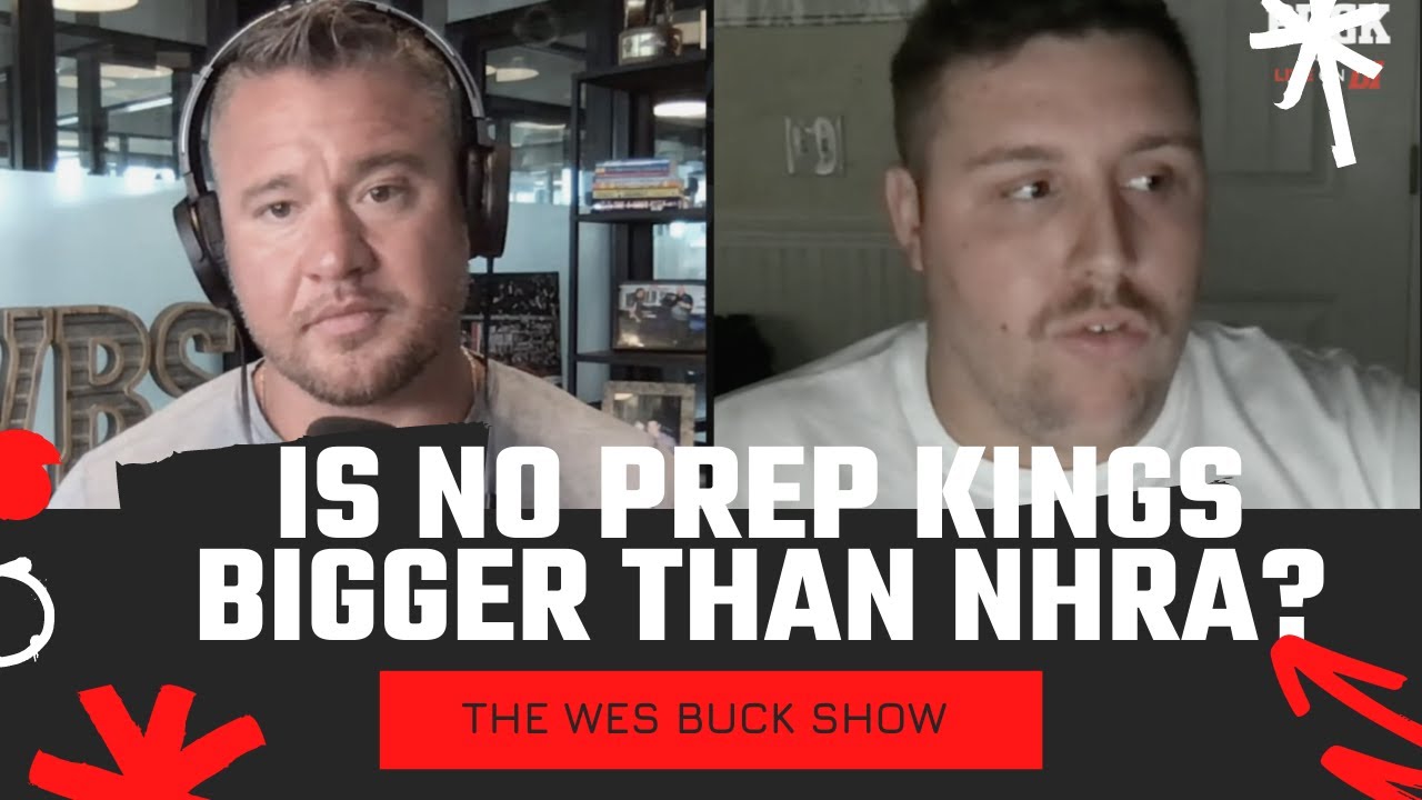 Justin Swanstrom: No Prep Kings is the Biggest Platform in Drag Racing | The Wes Buck Show