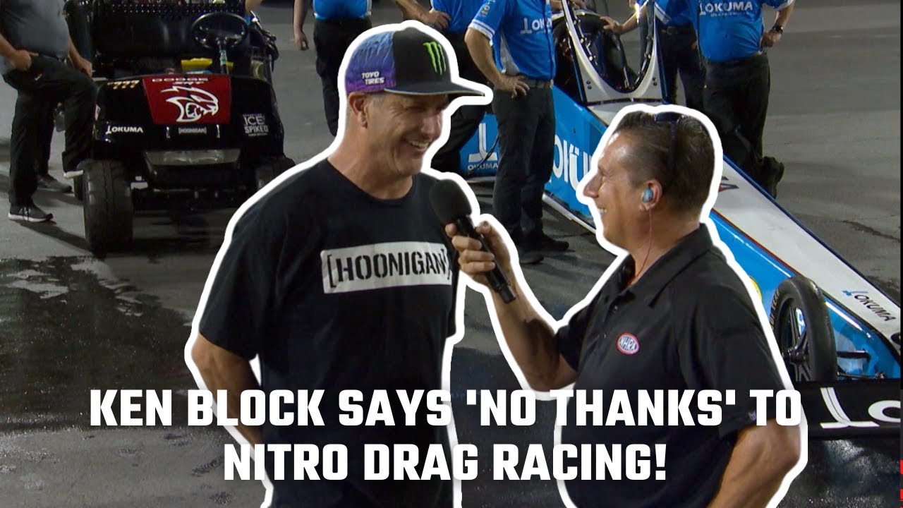Ken Block says 'NO WAY' to Nitro Drag Racing!
