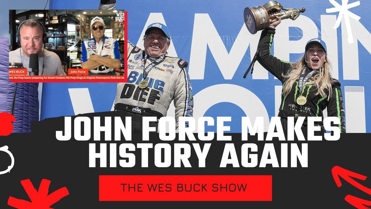 NHRA Legend John Force Talks Making History with Daughter Brittany | The Wes Buck Show