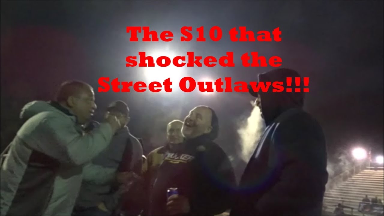 The S10 that shocked the world & The Street Outlaws!!!