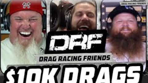 Drag Racing Friends EP5: The $10K Drag Shootout