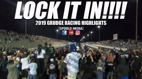 GRUDGE RACING FOR ALOT OF $$$!!!!  GRUDGE RACING 2019 HIGHLIGHTS