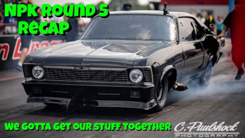 NPK Round 6 Recap Darlington Dragway...We Gotta Get Our Stuff Together ASAP!