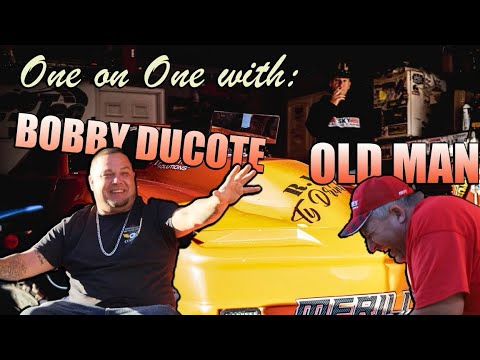 Street Outlaws BOBBY DUCOTE.  One on One with “The Old Man”