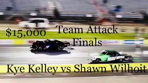 Street Outlaws NPK Ennis Texas; Team attack finals! Kye Kelley vs Shawn Wilhoit battle for $15,000!
