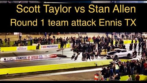 Street Outlaws NPK Team Attack Ennis Texas 2021:Scott Taylor vs Stan Allen!New track doe looks good!