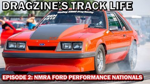 The NMRA Ford Performance Nationals | Dragzine's Track Life E2