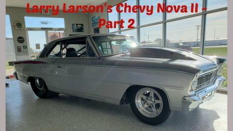 Larry Larson's Chevy Nova II - Part 2