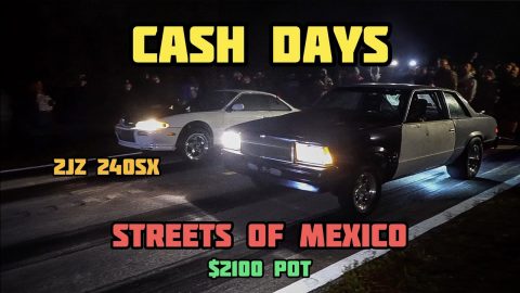 THANKSGIVING CASH DAYS | 13 CARS, $2100 POT | STREETS OF MEXICO | TESLA + 2JZ 240SX & MORE!