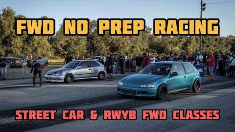 FWD NO PREP STREET STYLE RACING | STREET CAR AND RWYB CLASS | K20 + B20 CIVICS, GTI, AND MORE