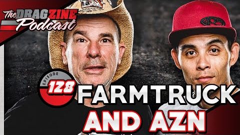 Farmtruck And Azn's Street Outlaw Adventures | The Dragzine Podcast E128