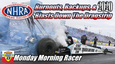 NHRA Burnouts, Backups, & Blasts Down The Drag Strip 2020 By Monday Morning Racer