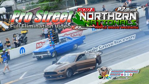 PDRA Pro Street FULL Eliminations | PDRA Northern Nationals | Maple Grove Raceway 2021