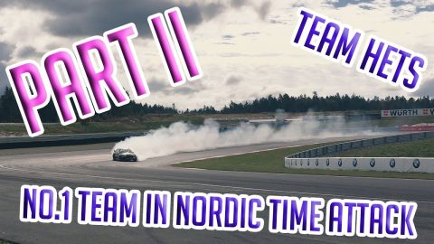 KARLSKOGA RACEWAY PART 2 | NORDIC TIME ATTACK |  - Team HETS