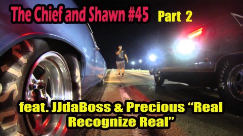 The Chief and Shawn #45 Pt.2 - feat. JJdaBoss & Precious “Real Recognize Real”
