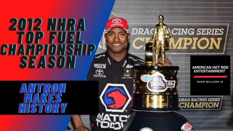 Antron Brown's Historic 2012 NHRA Top Fuel Championship Season