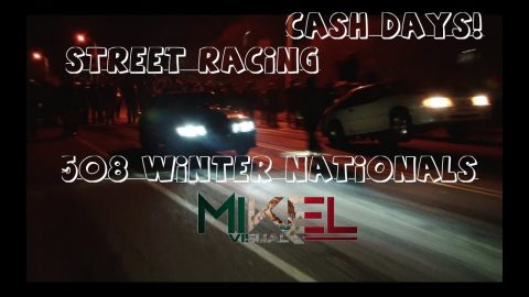 CASH DAYS - THE 508 WINTER NATIONALS - STREET RACING IN MEXICO