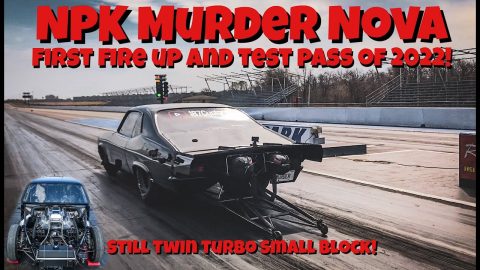 First Fire Up and Pass of 2022 For The NPK Murder Nova! More Troubles! We're Running Out of Time!