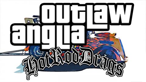 Outlaw Anglia Drag Racing - Hot Rod Drags 2021
