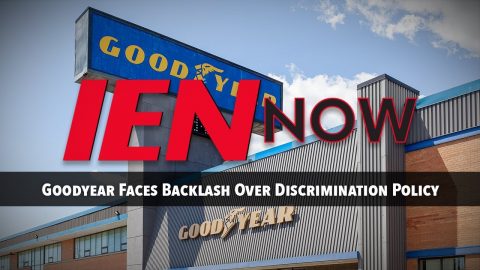 IEN NOW: Goodyear Faces Backlash Over Discrimination Policy