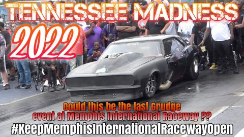 MEMPHIS INTERNATIONAL RACEWAY | TN MADNESS 2022 | FULL COVERAGE | GRUDGE ACTION !!