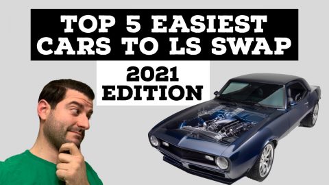 TOP 5 EASIEST CARS TO LS SWAP: 2021 EDITION