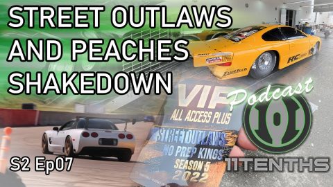 11Tenths Podcast - Street Outlaws & Corvette Shakedown