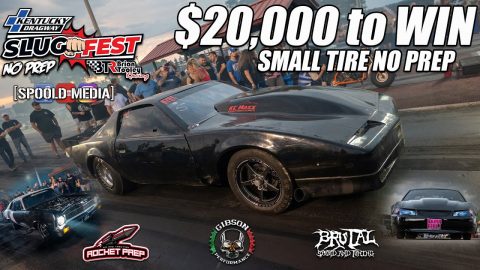 $20,000 TO WIN SMALL TIRE NO PREP AT SLUGFEST AT KENTUCKY DRAGWAY 2022!!!!!