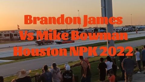 Brandon James BFJ vs Mike Bowman Street Outlaws No Prep Kings Houston NPK 2022 Grudge Race