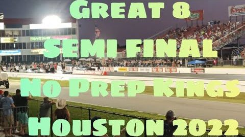 Semi Final Great 8 Street Outlaws No Prep Kings Houston 2022 NPK Ryan Martin Lizzy Scott Jerry Bird