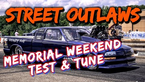 Street Outlaws Test & Tune On Memorial Weekend For No Prep Cash Days June 18th!