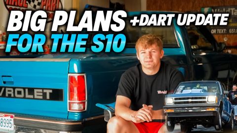 BIG PLANS For The S10! + Dart Update...WE'RE SO CLOSE!