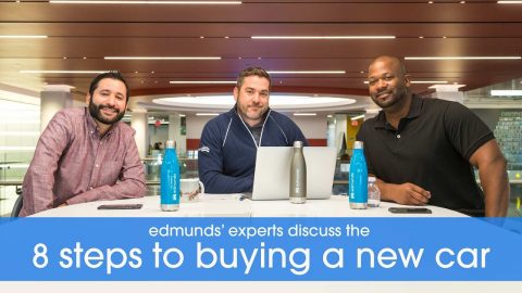 Edmunds' Experts Discuss the 8 Steps to Buying a New Car