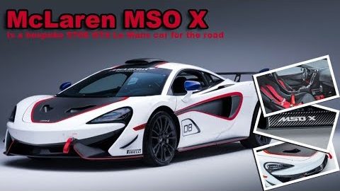 WOW McLaren MSO X is a bespoke 570S GT4 Le Mans car for the road