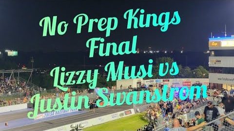 Justin Swanstrom vs Lizzy Musi Invitational FINAL Street Outlaws No Prep Kings Tulsa NPK 2022