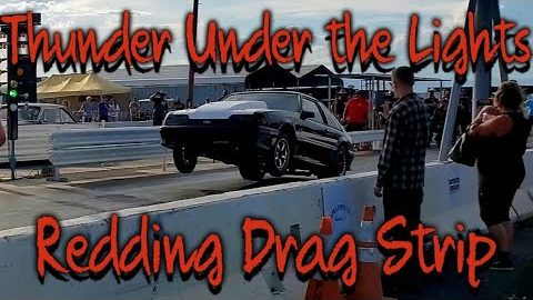 Redding Drag Strip (Thunder Under the Lights) #dragracing