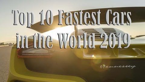 Top 10 Fastest Cars in the World 2019