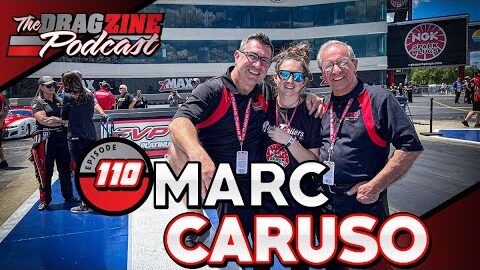 Marc Caruso Just Wants To Race Door Cars | The Dragzine Podcast E110
