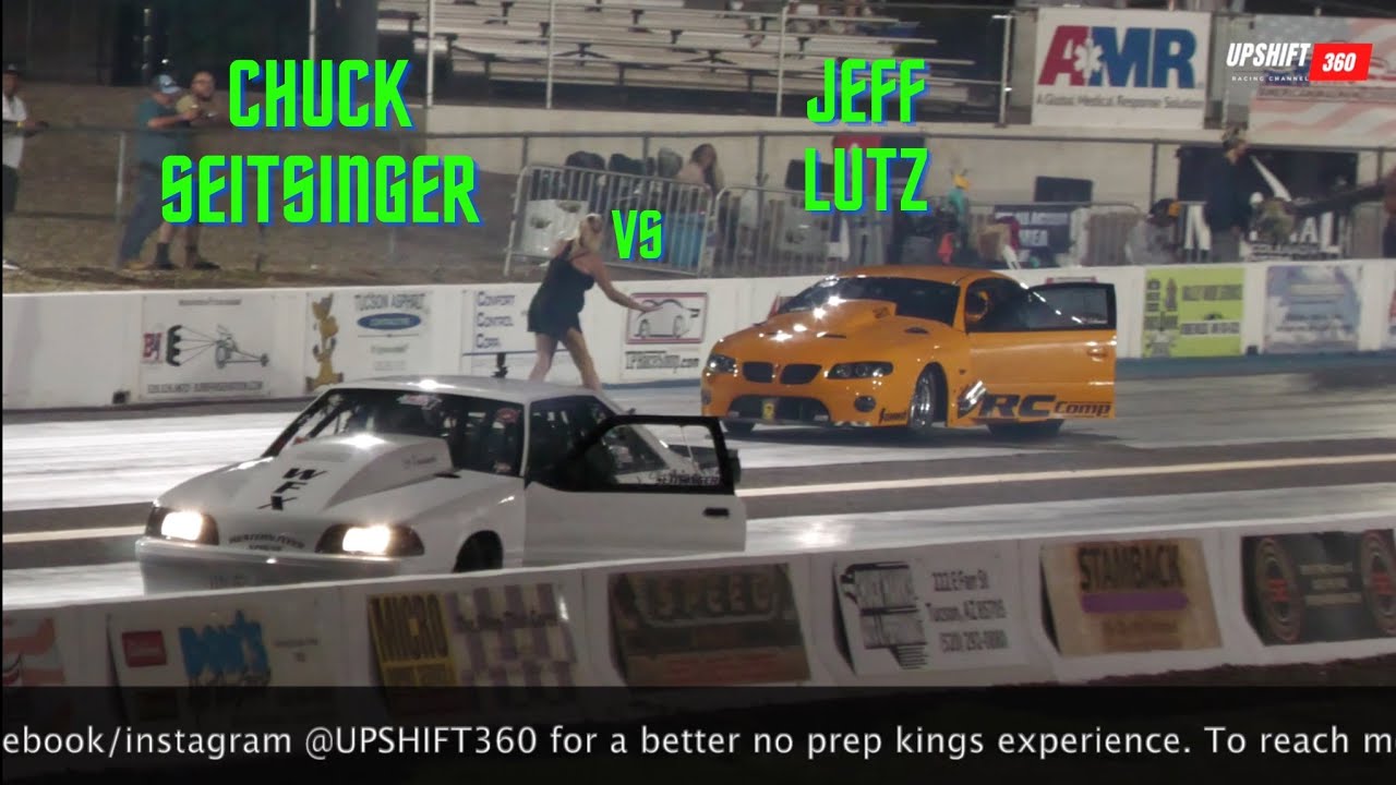 Street outlaws No prep kings Tucson Arizona: Jeff Lutz Vs Chuck Seitsinger (grudge/test)