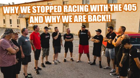 WHY WE STOPPED RACING WITH THE 405 AND WHY WE ARE BACK!