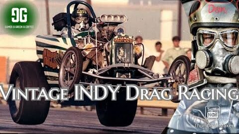 A Race Against Time: Vintage INDY Drag Racing NHRA oldskool