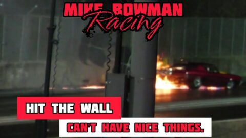 Can't have nice things the wall reached out and punched me! @Mike Bowman Racing Street Outlaws NPK