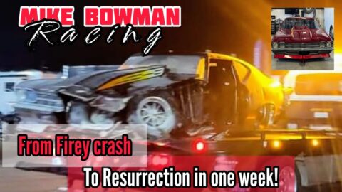 From Firey Crash to Resurrection in one week! @Mike Bowman Racing Street Outlaws: No Prep Kings