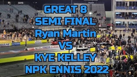 Great 8 Ryan Martin vs Kye Kelley  Semi Final Street Outlaws No Prep Kings NPK Ennis 2022