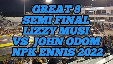 Great 8 Semi Final Lizzy Musi vs John Odom Street Outlaws No Prep Kings Ennis NPK 2022