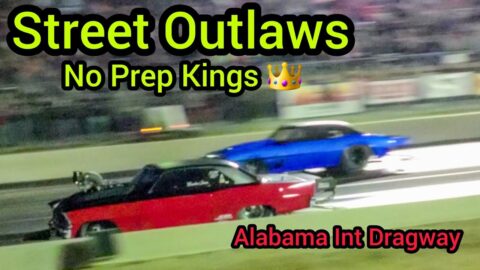 🚘 Street Outlaws, No Prep Kings 👑 , Steele Alabama