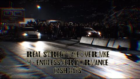 2019 Real Street Takeover MKE 4 - Endless Performance Cash Days