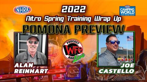 2022 Nitro Spring Training Wrap Up with NHRA's Alan Reinhart and Joe Castello 2/15/2022